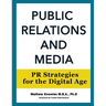 Public Relations and Media: PR Strategies for the Digital Age