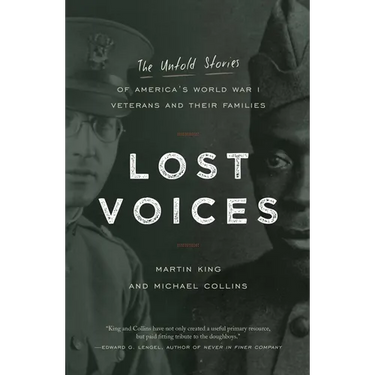 Lost Voices: The Untold Stories of America's World War I Veterans and Their Families