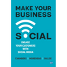 Make Your Business Social: Engage Your Customers With Social Media