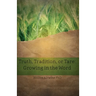 Truth, Tradition, or Tare: Growing in the Word