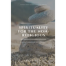 Spirituality for the Non-Religious: How can I consciously live with myself