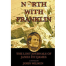 North with Franklin: The Lost Journals of James Fitzjames