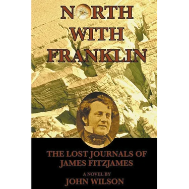 North with Franklin: The Lost Journals of James Fitzjames