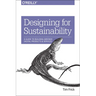 Designing for Sustainability: A Guide to Building Greener Digital Products and Services