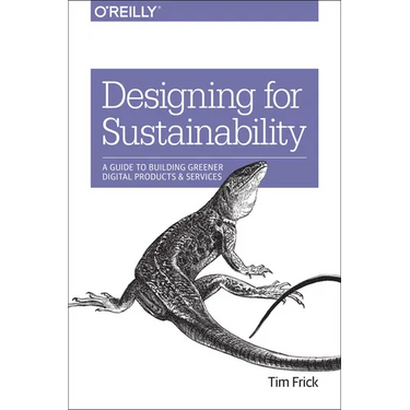 Designing for Sustainability: A Guide to Building Greener Digital Products and Services