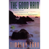 The Good Rain: Across Time & Terrain in the Pacific Northwest