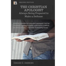 The Christian Apologist: Always Being Prepared to Make a Defense
