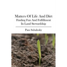 Matters of Life and Dirt: Finding Fun and Fulfillment in Land Stewardship