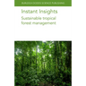 Instant Insights: Sustainable Tropical Forest Management