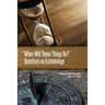 When Will These Things Be?: Questions on Eschatology
