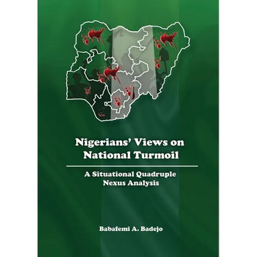 Nigerians' Views on National Turmoil: A Situational Quadruple Nexus Analysis