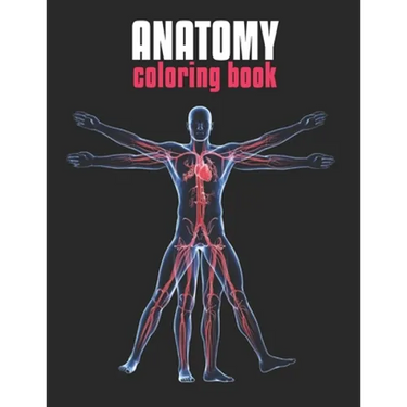 Anatomy Coloring Book: The Human Body Coloring Book: The Ultimate Anatomy Study Guide
