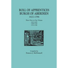 Roll of Apprentices, Burgh of Aberdeen, 1622-1796. Three Parts in One Volume: 1622-1699, 1700-1750, 1751-1796