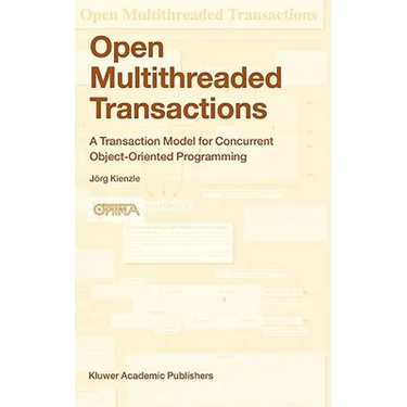 Open Multithreaded Transactions: A Transaction Model for Concurrent Object-Oriented Programming