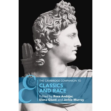 The Cambridge Companion to Classics and Race