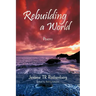 Rebuilding a World: Poems