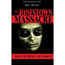 The Jonestown Massacre: What We Must Not Forget