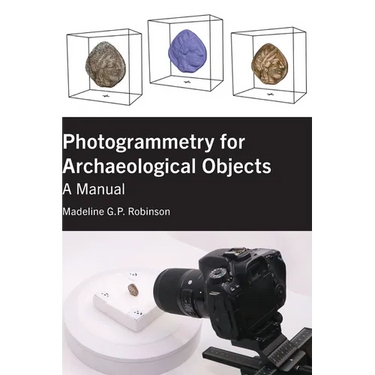 Photogrammetry for Archaeological Objects: A Manual