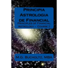 Principia Astrologia de Financial: Principles of Financial Astrology Course 2