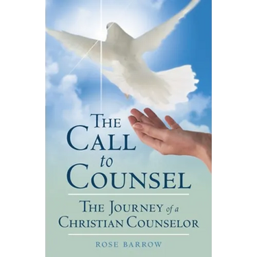 The Call to Counsel: The Journey of a Christian Counselor