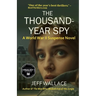 The Thousand-Year Spy: A World War II Suspense Novel