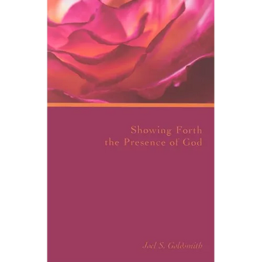 Showing Forth the Presence of God