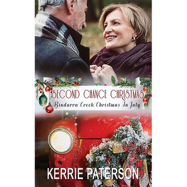 Second Chance Christmas: Bindarra Creek Christmas in July Romance