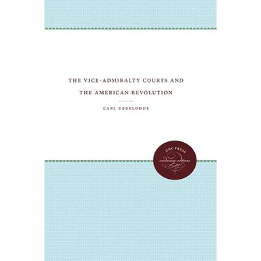 The Vice-Admiralty Courts and the American Revolution