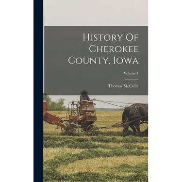 History Of Cherokee County, Iowa; Volume 1