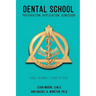 Dental School: Preparation, Application, Admission