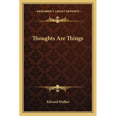 Thoughts Are Things