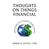 Thoughts on Things Financial: Your Guide To A Chaotic Money World