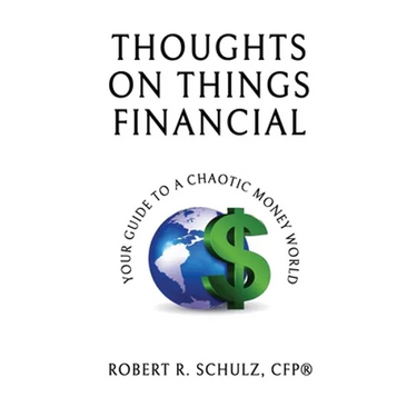 Thoughts on Things Financial: Your Guide To A Chaotic Money World