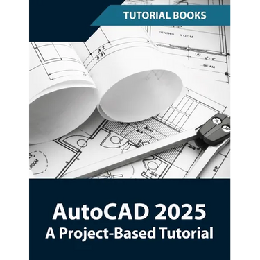 AutoCAD 2025 A Project-Based Tutorial: Learn 2D and 3D Architectural Design with Step-by-Step Instructions