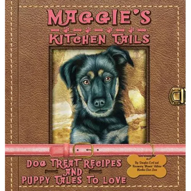Maggie's Kitchen Tails - Dog Treat Recipes and Puppy Tales to Love