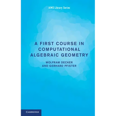 A First Course in Computational Algebraic Geometry