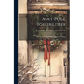 May-pole Possibilities: With Dances and Drills for Modern Pastime