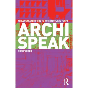 Archispeak: An Illustrated Guide to Architectural Terms