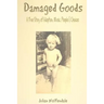 Damaged Goods: A True Story of Adoption, Music, People & Choices