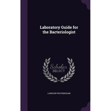 Laboratory Guide for the Bacteriologist