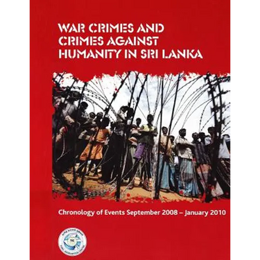 War Crimes and Crimes against Humanity in Sri Lanka: Chronology of Events September 2008 - January 2010