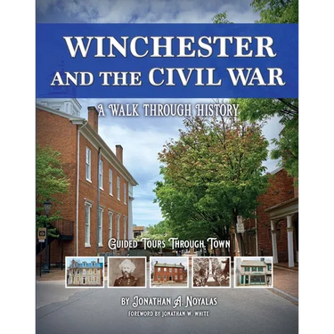 Winchester's Civil War: A Walk Through History