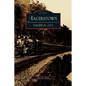 Hagerstown: Railroading Around the Hub City