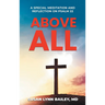 Above All: A Special Meditation and Reflection on Psalm 22