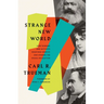 Strange New World: How Thinkers and Activists Redefined Identity and Sparked the Sexual Revolution