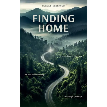 Finding Home: A spiritual journey of self-discovery through poetry