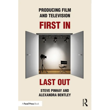 Producing Film and Television: First In, Last Out