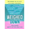 Weighed Down: Unlearning the list sold to us about our bodies