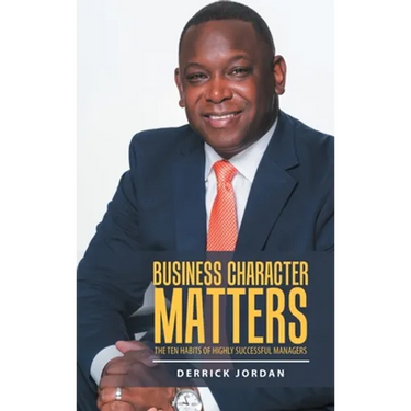 Business Character Matters: The Ten Habits of Highly Successful Managers