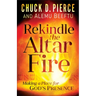 Rekindle the Altar Fire: Making a Place for God's Presence
